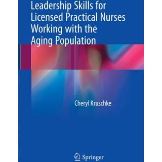 Leadership Skills for Licensed Practical Nurses Working with the Aging Population