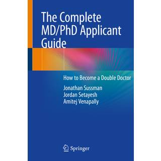 The Complete MD/PhD Applicant Guide