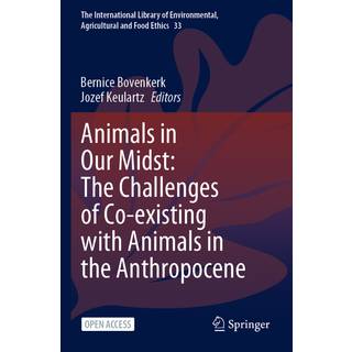 Animals in Our Midst: The Challenges of Co-existing with Animals in the Anthropocene