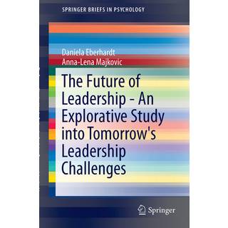 The Future of Leadership - An Explorative Study into Tomorrow's Leadership Challenges