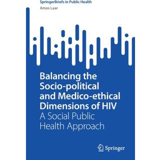 Balancing the Socio-political and Medico-ethical Dimensions of HIV