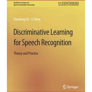 Discriminative Learning for Speech Recognition