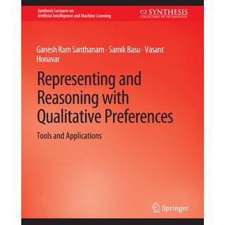 Representing and Reasoning with Qualitative Preferences