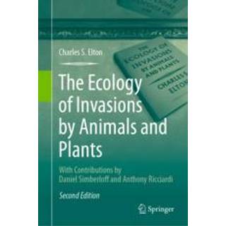 The Ecology of Invasions by Animals and Plants
