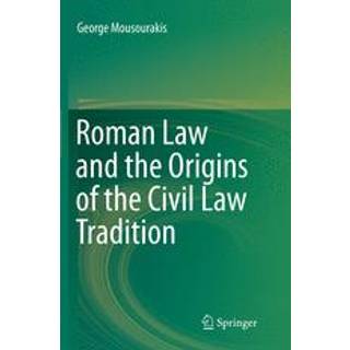 Roman Law and the Origins of the Civil Law Tradition