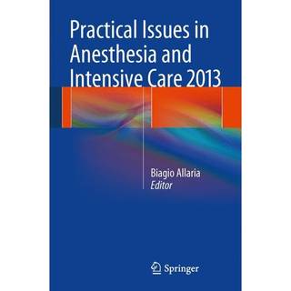 Practical Issues in Anesthesia and Intensive Care 2013