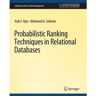 Probabilistic Ranking Techniques in Relational Databases