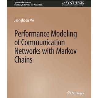 Performance Modeling of Communication Networks with Markov Chains