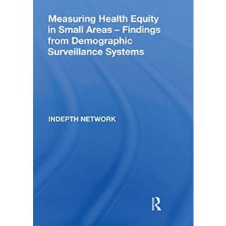 Measuring Health Equity in Small Areas: Findings from Demographic Surveillance Systems