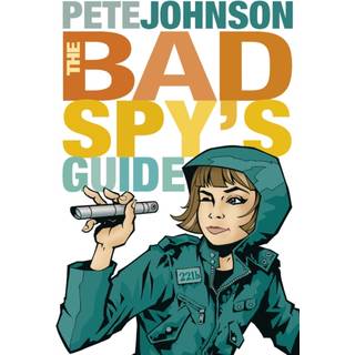 The Bad Spy's Guide