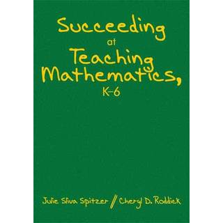 Succeeding at Teaching Mathematics, K-6