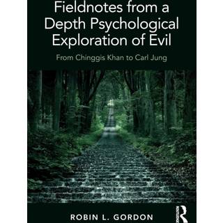 Fieldnotes from a Depth Psychological Exploration of Evil