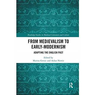 From Medievalism to Early-Modernism