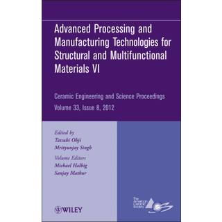 Advanced Processing and Manufacturing Technologiesfor Structural and Multifunctional Materials VI, Volume 33, Issue 8