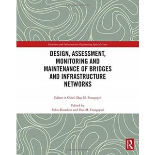 Design, Assessment, Monitoring and Maintenance of Bridges and Infrastructure Networks
