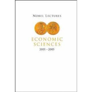 Nobel Lectures In Economic Sciences (2001-2005)