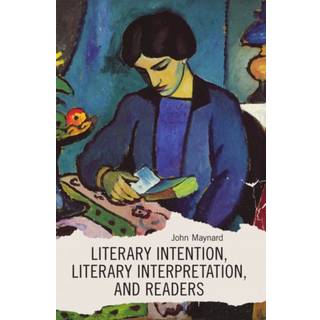 Literary Intention, Literary Interpretations, and Readers