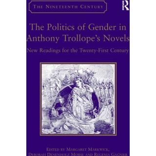 The Politics of Gender in Anthony Trollope's Novels