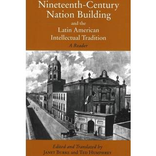 Nineteenth-Century Nation Building and the Latin American Intellectual Tradition