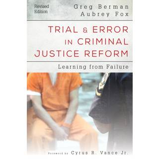 Trial and Error in Criminal Justice Reform