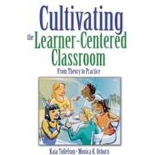 Cultivating the Learner-Centered Classroom