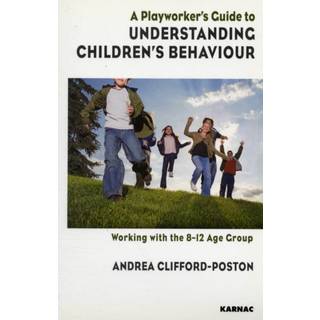 A Playworker's Guide to Understanding Children's Behaviour