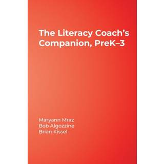 The Literacy Coach’s Companion, PreK–3