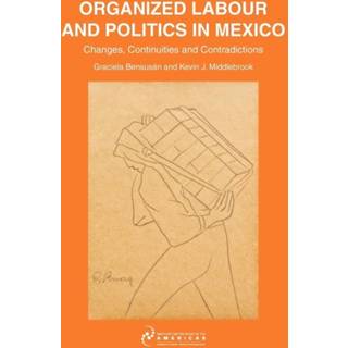 Organized Labour and Politics in Mexico