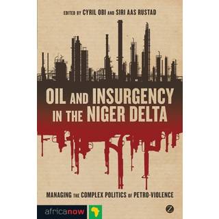 Oil and Insurgency in the Niger Delta