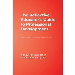 The Reflective Educator’s Guide to Professional Development