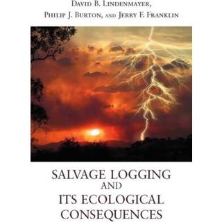 Salvage Logging and Its Ecological Consequences