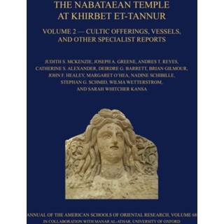 The Nabataean Temple at Khirbet et-Tannur, Jordan, Volume 2