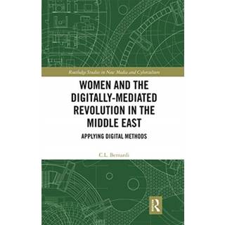 Women and the Digitally-Mediated Revolution in the Middle East