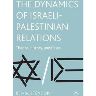 The Dynamics of Israeli-Palestinian Relations