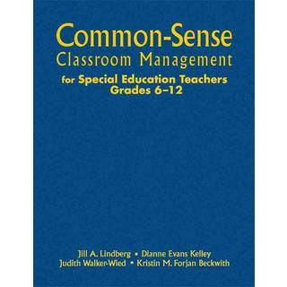 Common-Sense Classroom Management for Special Education Teachers, Grades 6-12
