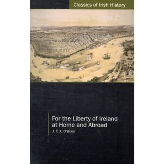 For the Liberty of Ireland, at Home and Abroad