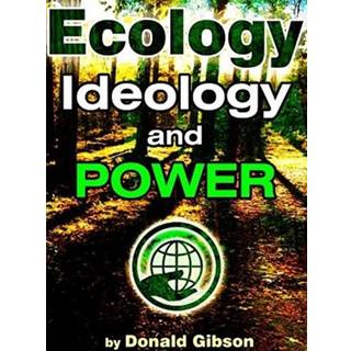 Ecology, Ideology & Power