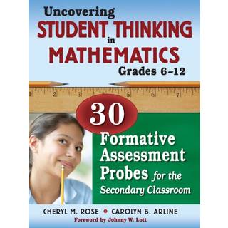 Uncovering Student Thinking in Mathematics, Grades 6-12