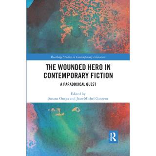 The Wounded Hero in Contemporary Fiction
