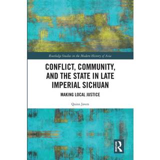 Conflict, Community, and the State in Late Imperial Sichuan