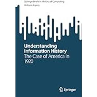 Understanding Information History