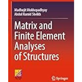 Matrix and Finite Element Analyses of Structures