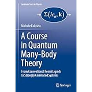 A Course in Quantum Many-Body Theory
