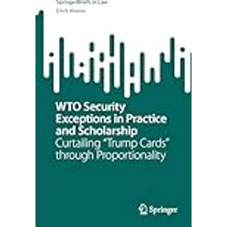 WTO Security Exceptions in Practice and Scholarship