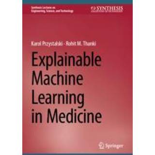Explainable Machine Learning in Medicine