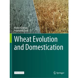 Wheat Evolution and Domestication