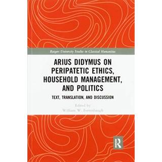 Arius Didymus on Peripatetic Ethics, Household Management, and Politics