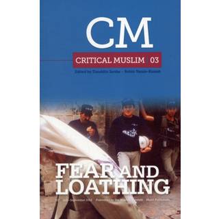 Critical Muslim 03: Fear and Loathing