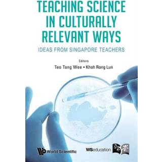 Teaching Science In Culturally Relevant Ways: Ideas From Singapore Teachers