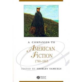 A Companion to American Fiction, 1780 - 1865